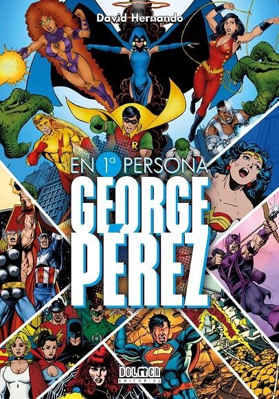 EN PRIMERA PERSONA, GEORGE PÉREZ | 9788419380371 | DAVID HERNANDO | Universal Cómics
