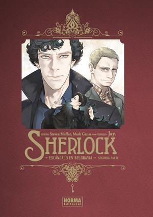 SHERLOCK EDICIÓN DELUXE # 05 ESCÁNDALO EN BELGRAVIA SEGUNDA PARTE | 9788467952254 | STEVEN MOFFAT - JAY - MARK GATISS | Universal Cómics