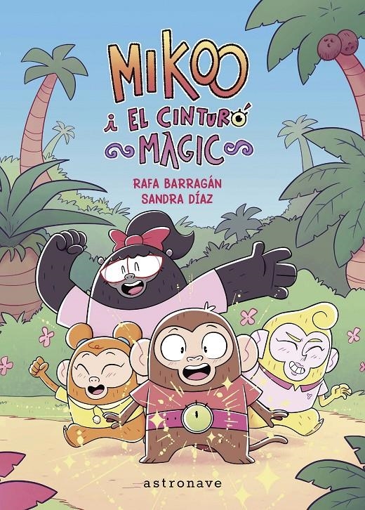 MIKOO I EL CINTURÓ MÀGIC | 9788467957235 | RAFA BARRAGÁN - SANDRA DIAZ | Universal Cómics