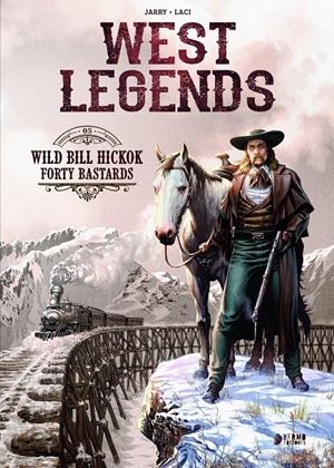 WEST LEGENDS # 05 WILD BILL HICKOK / FORTY BASTARDS | 9788419296351 | JARRY - LACI | Universal Cómics