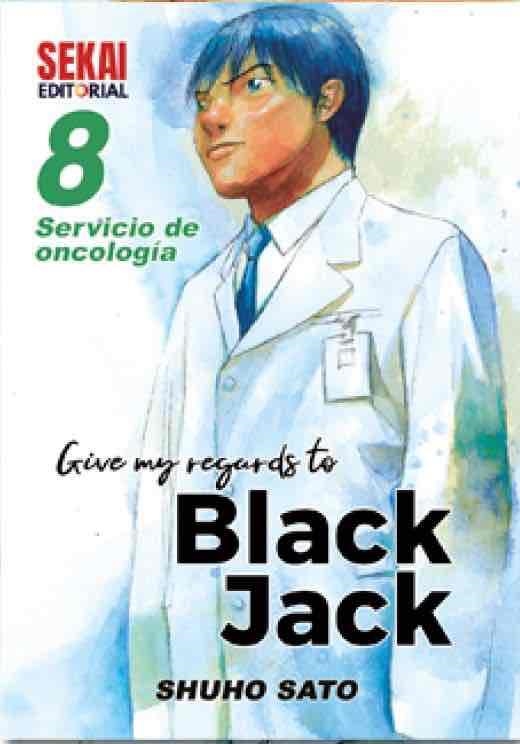 GIVE MY REGARDS TO BLACK JACK # 08 SERVICIO DE ONCOLOGÍA 4 | 9788412582222 | SHUHO SATO