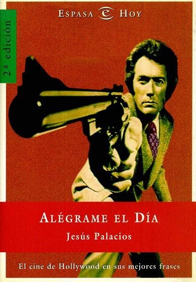 ALÉGRAME EL DÍA, EL CINER DE HOLLYWOOD EN SUS MEJORES FRASES | 9788423977956 | PALACIOS, JESÚS | Universal Cómics