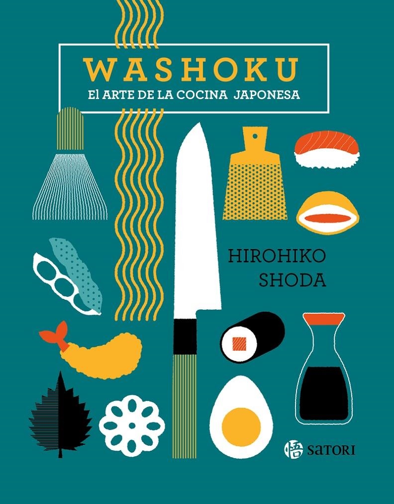 WASHOKU. EL ARTE DE LA COCINA JAPONESA | 9788419035264 | HIROHIKO SHODA | Universal Cómics