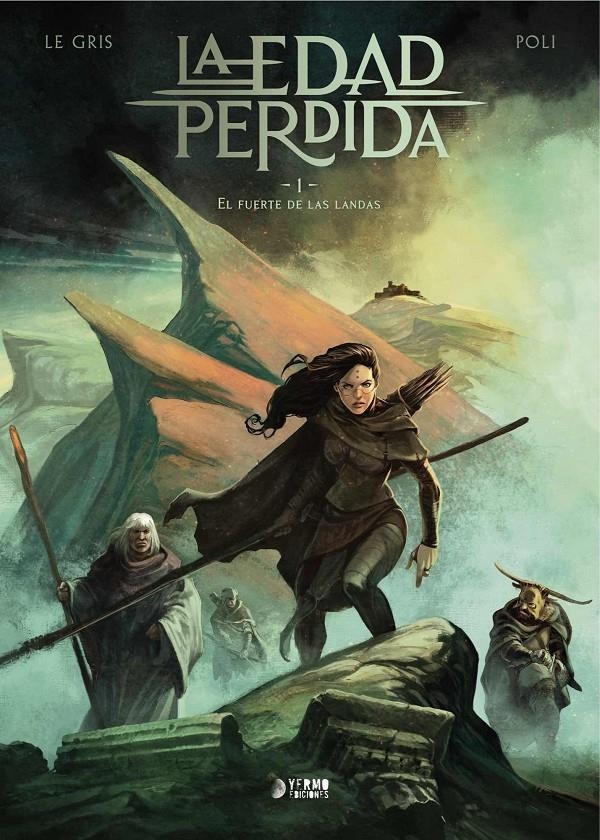 LA EDAD PERDIDA # 01 EL FUERTE DE LAS LANDAS | 9788419296559 | JEROME LEGRIS - DIDIER POLI | Universal Cómics