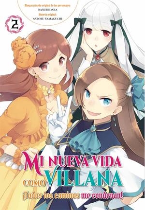 MI NUEVA VIDA COMO VILLANA # 02 ¡TODOS LOS CAMINOS ME CONDENAN! | 9788419296238 | SATORU YAMAGUCHI - NAMI HIDAKA