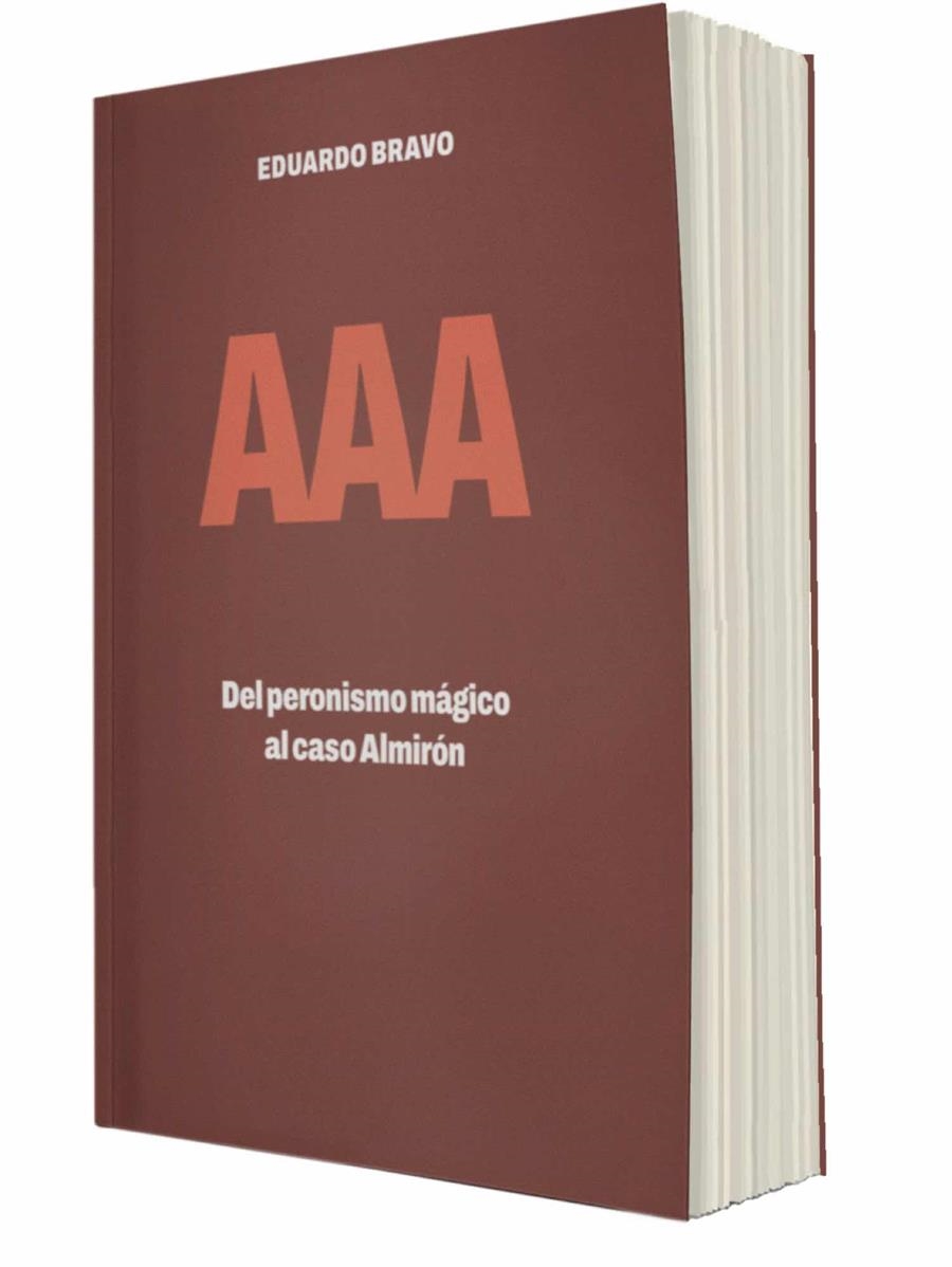 AAA. DEL PERONISMO MÁGICO AL CASO ALMIRÓN | 9788412569926 | EDUARDO BRAVO | Universal Cómics