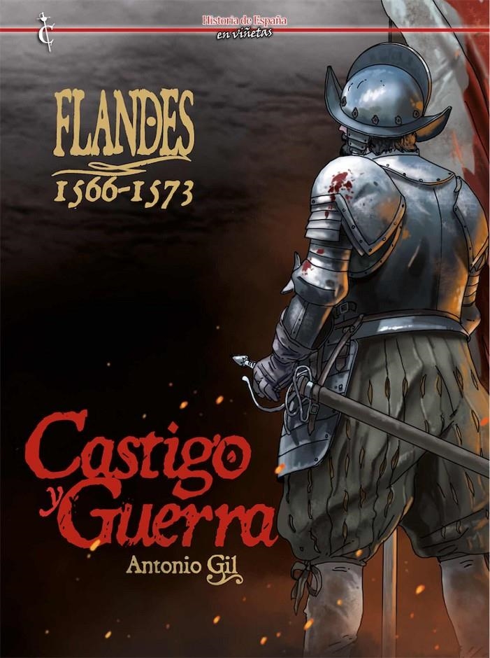 HISTORIA DE ESPAÑA EN VIÑETAS # 48 FLANDES 1566-1573 CASTIGO Y GUERRA | 9788409434657 | ANTONIO GIL | Universal Cómics
