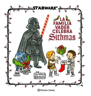 STAR WARS LA FAMILIA VADER CELEBRA SITHMAS | 9788411121286 | JEFFREY BROWN | Universal Cómics