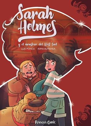 SARAH HOLMES # 02 SARAH HOLMES Y EL MONSTRUO DEL WEST END | 9788491749219 | INMA ALMANSA GONZÁLEZ - LUIS PONCE SEGURA | Universal Cómics