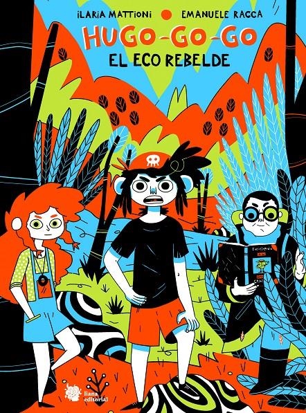 HUGO-GO-GO, EL ECO REBELDE | 9788412358780 | ILARIA MATTIONI - EMANUELE RACCA | Universal Cómics