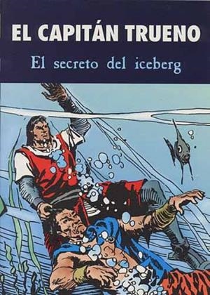 SUPERCOMICS # 34 EL CAPITÁN TRUENO, EL SECRETO DEL ICEBERG | 9999900077063 | VICTOR MORA