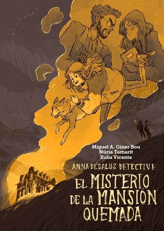 ANNA DÉDALUS DETECTIVE # 01 EL MISTERIO DE LA MANSIÓN QUEMADA | 9788416394067 | MIGUEL ÀNGEL GINER BOU - XULIA VICENTE JIMÉNEZ - NÚRIA TAMARIT