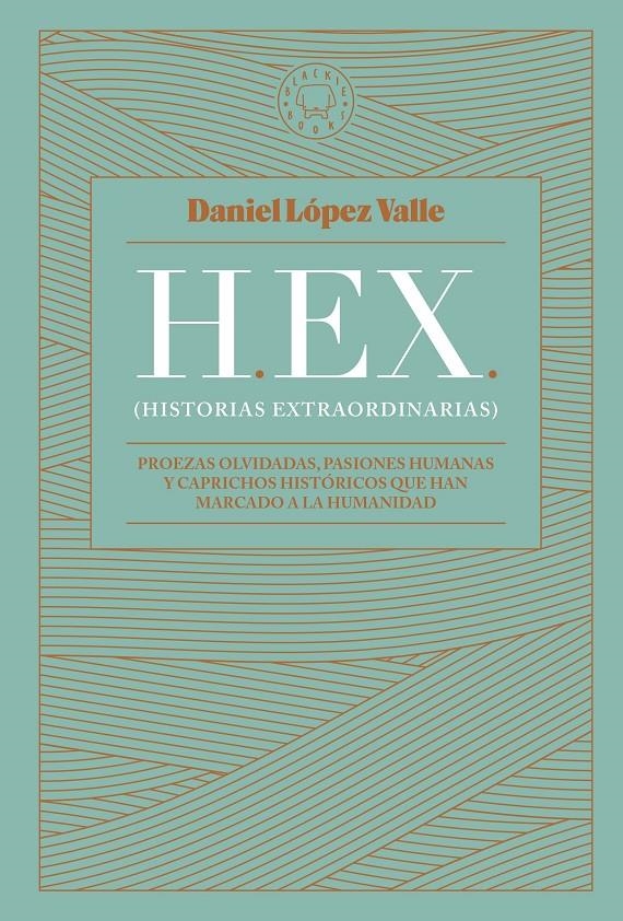 HEX (HISTORIAS EXTRAORDINARIAS) | 9788419172174 | DANIEL LÓPEZ VALLE | Universal Cómics