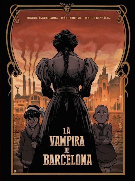 LA VAMPIRA DE BARCELONA 3ª EDICIÓN | 9788467957877 | IVAN LEDESMA - MIGUEL ANGEL PARRA - JANDRO GONZALEZ | Universal Cómics