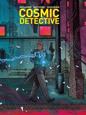 COSMIC DETECTIVE | 9788418215636 | DAVID RUBIN - JEFF LEMIRE - MATT KINDT | Universal Cómics