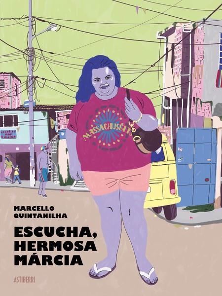 ESCUCHA, HERMOSA MÁRCIA | 9788418909573 | MARCELLO QUINTANILHA