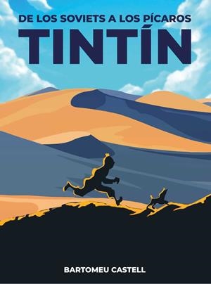 DE LOS SOVIETS A LOS PÍCAROS, TINTÍN | 9788419380449 | BARTOMEU CASTELL | Universal Cómics
