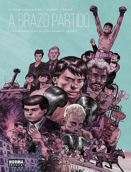 A BRAZO PARTIDO, LA ASOMBROSA SAGA DE LOS HERMANOS ACARIÈS | 9788467958812 | JC DEVENEY - PIERRE BALLESTER - SAGAR FORNIÉS - ACARIÈS | Universal Cómics