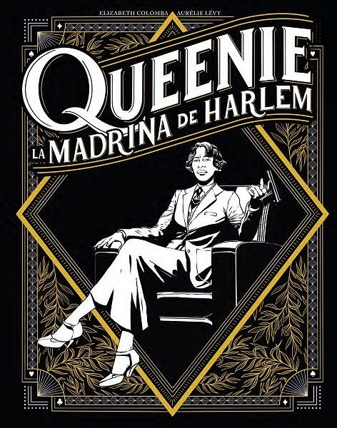 QUEENIE, LA MADRINA DEL HARLEM | 9788467958805 | ELIZABETH COLOMBA - AURÉLIE LÉVY | Universal Cómics