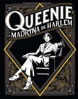 QUEENIE, LA MADRINA DEL HARLEM | 9788467958805 | ELIZABETH COLOMBA - AURÉLIE LÉVY