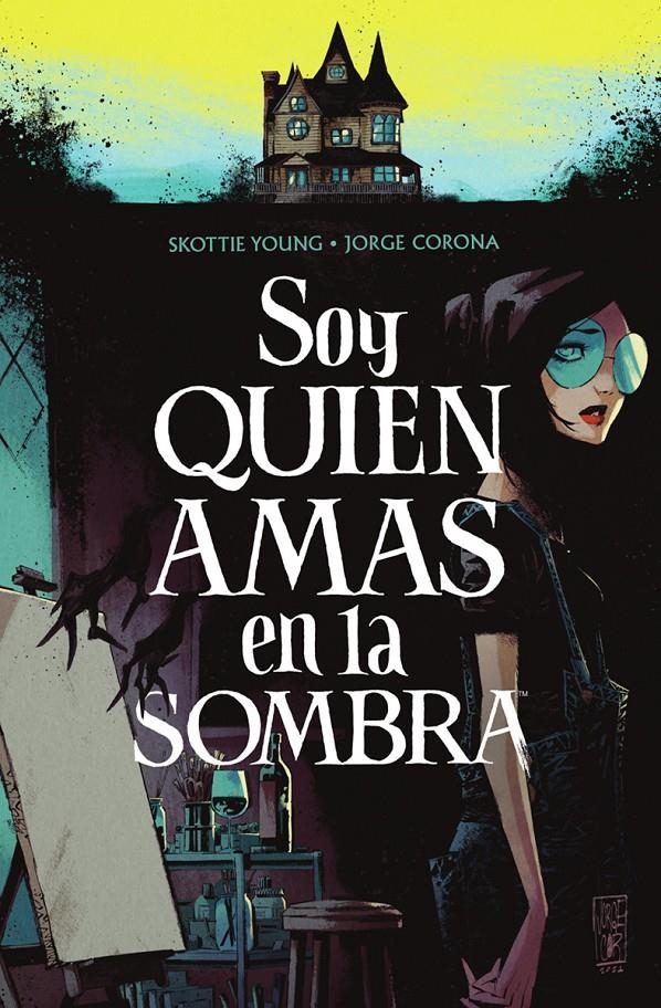 SOY QUIEN AMAS EN LA SOMBRA | 9788467959291 | SKOTTIE YOUNG - JORGE CORONA - JEAN-FRANÇOIS BEAULIEU | Universal Cómics