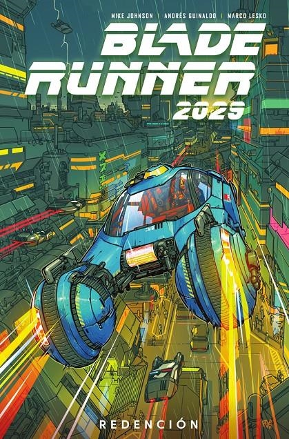 BLADE RUNNER 2029 # 03 REDENCIÓN | 9788467959338 | ANDRES GUINALDO - MIKE JOHNSON - MARCO LESKO | Universal Cómics