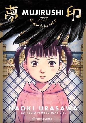 MUJIRUSHI, EL SIGNO DE LOS SUEÑOS | 9788491749066 | NAOKI URASAWA | Universal Cómics