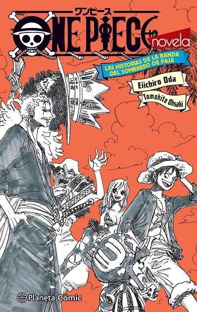 ONE PIECE NOVELA, LAS HISTORIAS DE LA BANDA DEL SOMBRERO DE PAJA | 9788411401210 | EIICHIRO ODA | Universal Cómics