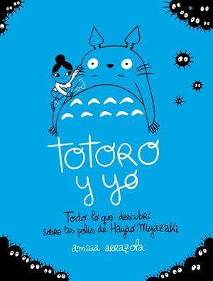 TOTORO Y YO | 9788418820724 | AMAIA ARRAZOLA