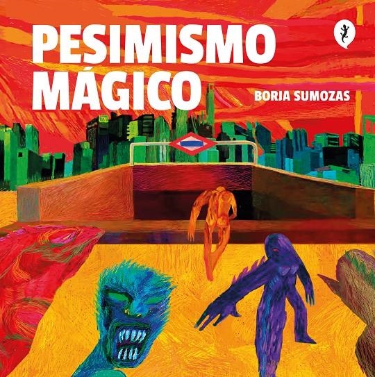 PESIMISMO MÁGICO | 9788418347993 | BORJA SUMOZAS