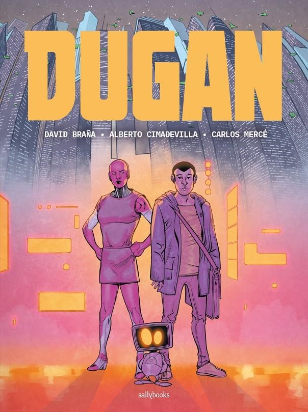 DUGAN | 9788417255602 | DAVID BRAÑA - ALBERTO CIMADEVILLA - CARLOS MERCÉ | Universal Cómics