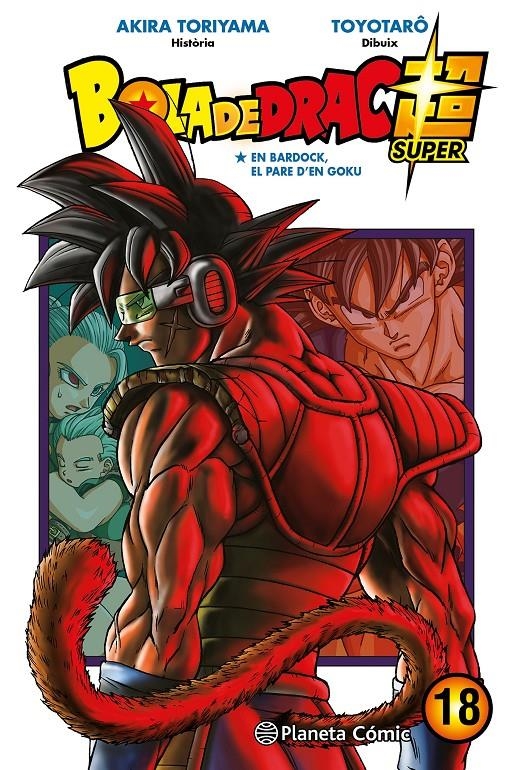 BOLA DE DRAC SUPER # 18 EN BARDOCK, EL PARE D'EN GOKU | 9788491746522 | AKIRA TORIYAMA - TOYOTARO