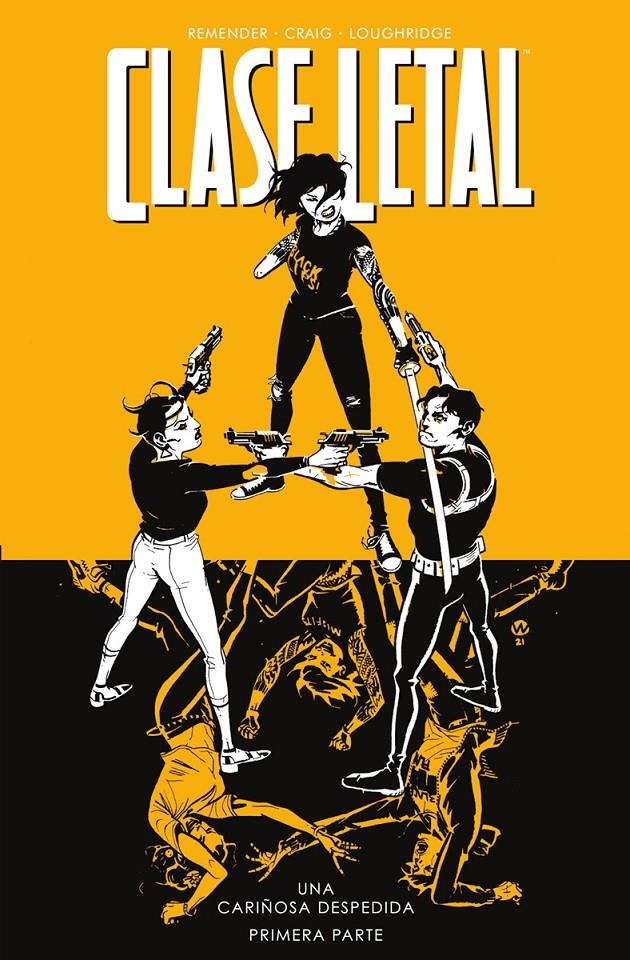 CLASE LETAL # 11 UNA CARIÑOSA DESPEDIDA PRIMERA PARTE | 9788467959802 | RICK REMENDER - WES CRAIG - LEE LOUGHRIDGE | Universal Cómics