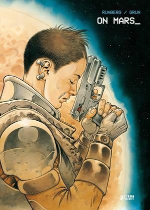 ON MARS_ INTEGRAL | 9788419296474 | GRUN - SYLVAIN RUNBERG | Universal Cómics