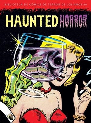 BIBLIOTECA DE COMICS DE TERROR DE LOS AÑOS 50 # 10 HAUNTED HORROR | 9788418320903 | JACK COLE --MIKE SEKOWSKY - JAY DISBROW - SHELDON MOLDOFF - GEORGE TUSKA -  LOU CAMERO | Universal Cómics