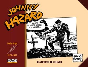 JOHNNY HAZARD TIRAS DIARIAS # 19 DE 1975 A 1977 PASAPORTE AL PELIGRO | 9788419380715 | FRANK ROBBINS | Universal Cómics