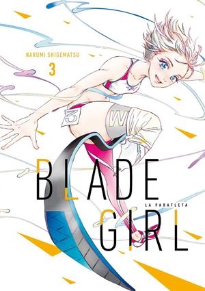 BLADEGIRL LA PARATLETA # 03 | 9788419296214 | NARUMI SHIGEMATSU | Universal Cómics