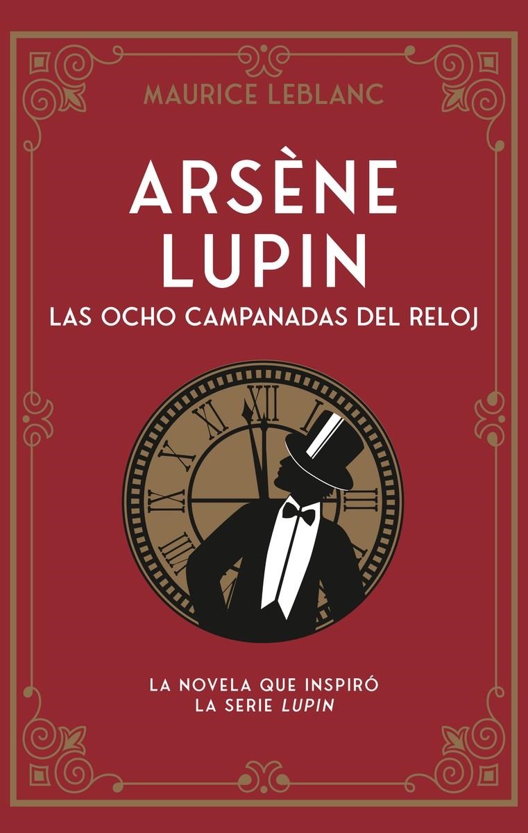 ARSÈNE LUPIN. LAS OCHO CAMPANADAS DEL RELOJ | 9788419004659 | MAURICE LEBLANC  | Universal Cómics