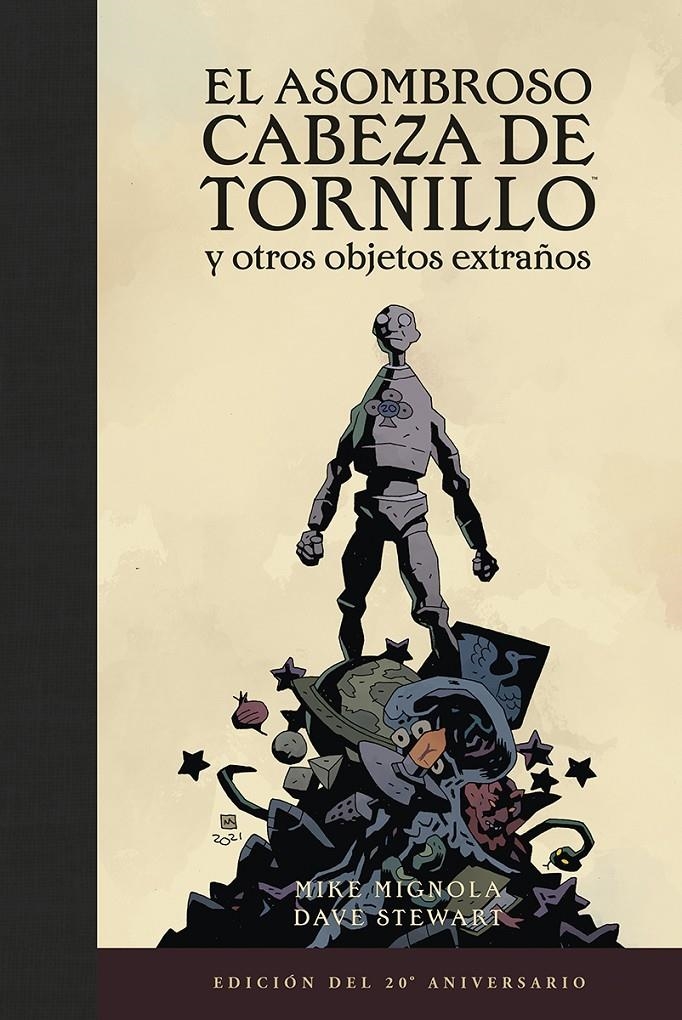 EL ASOMBROSO CABEZA DE TORNILLO Y OTROS OBJETOS EXTRAÑOS EDICIÓN 20 ANIVERSARIO | 9788467959574 | MIKE MIGNOLA