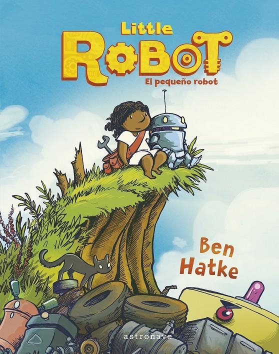 LITTLE ROBOT, EL PEQUEÑO ROBOT | 9788467960013 | BEN HATKE | Universal Cómics