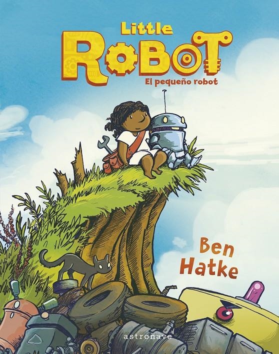 LITTLE ROBOT, EL PEQUEÑO ROBOT | 9788467960013 | BEN HATKE
