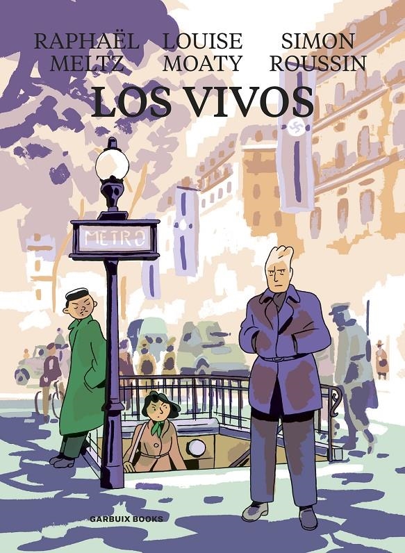 LOS VIVOS | 9788419393029 | RAPHAËL MELTZ - LOUISE MOATY - SIMON ROUSSIN | Universal Cómics