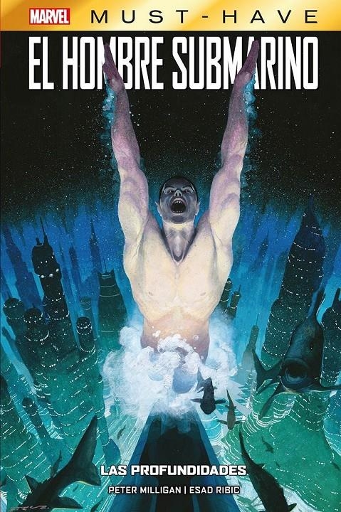 MARVEL MUST-HAVE EL HOMBRE SUB-MARINO, LAS PROFUNDIDADES | 9788411019699 | ESAD RIBIC - PETER MILLIGAN | Universal Cómics