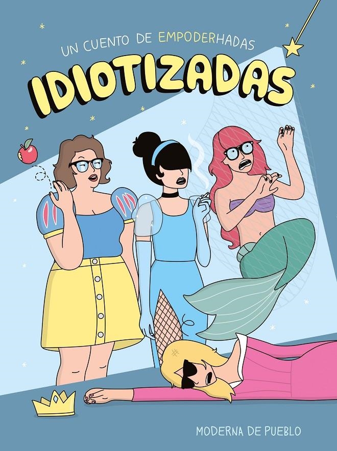 IDIOTIZADAS | 9788408265481 | MODERNA DE PUEBLO | Universal Cómics