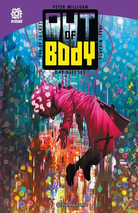 OUT OF BODY | 9788411405034 | INAKI MIRANDA - PETER MILLIGAN - SAL CIPRIANO - EVA DE LA CRUZ | Universal Cómics