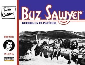 BUZ SAWYER # 01 DE 1943 A 1945 | 9788419380760 | ROY CRANE | Universal Cómics