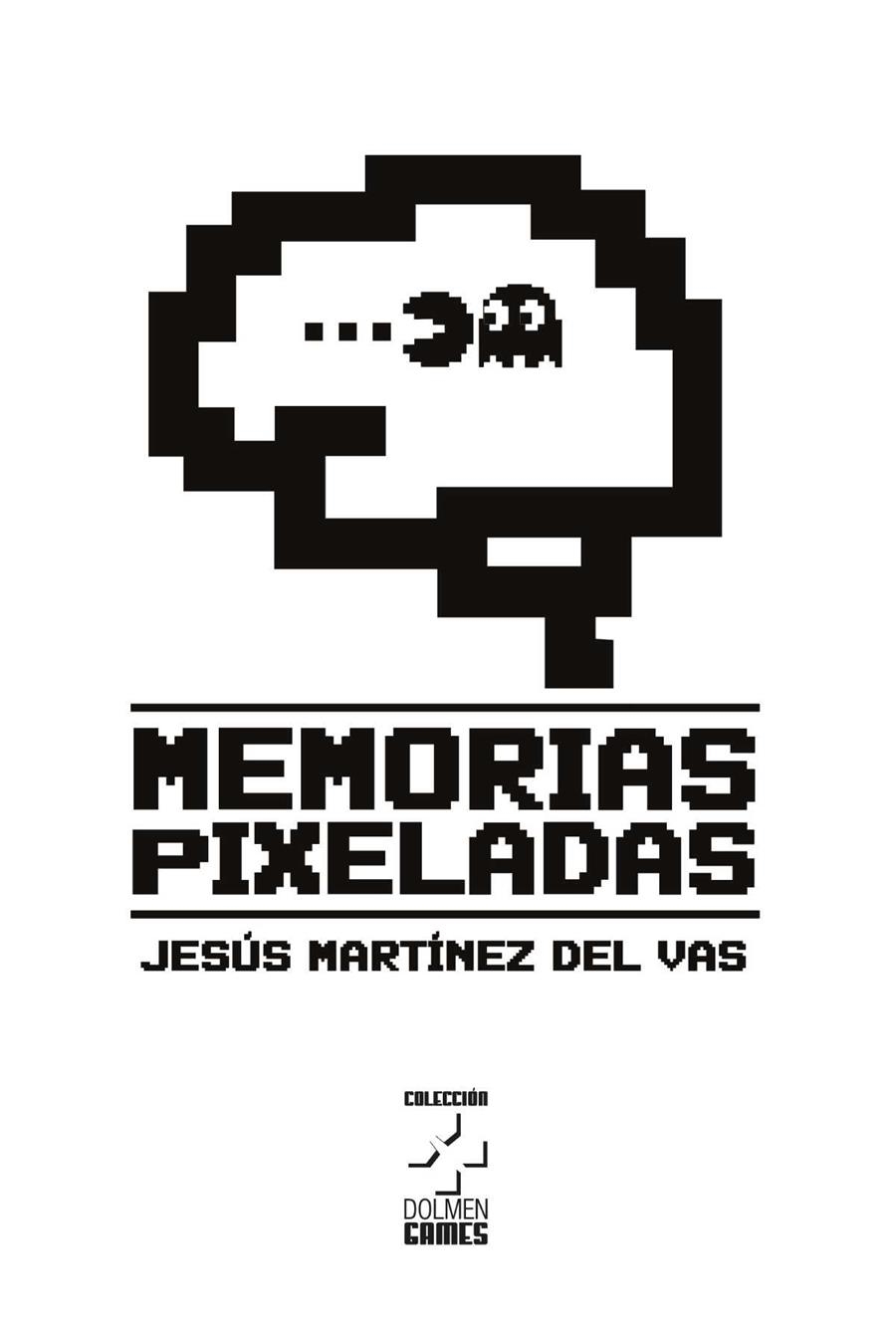 MEMORIAS PIXELADAS | 9788419380791 | JESÚS MARTÍNEZ DEL VAS