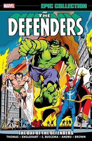 USA EPIC COLLECTION THE DEFENDERS # 01 THE DAY OF THE DEFENDERS TP | 978130293356254499 | ROY THOMAS - SAL BUSCEMA -STEVE ENGLEHART - ROSS ANDRU | Universal Cómics
