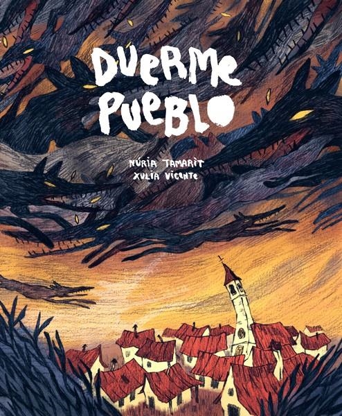 DUERME PUEBLO 3ª EDICIÓN | 9788418809521 | NÚRIA TAMARIT - XULIA VICENTE | Universal Cómics