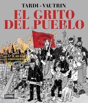 EL GRITO DEL PUEBLO NUEVA EDICIÓN INTEGRAL | 9788467960396 | JACQUES TARDI - JEAN VAUTRIN | Universal Cómics